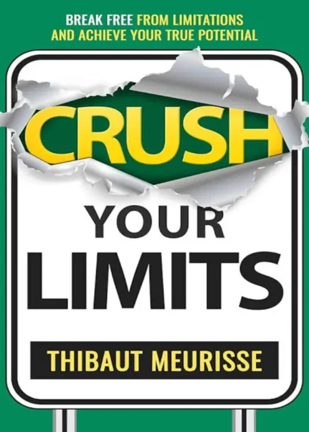 Crush Your Limits - Thibaut Meurisse