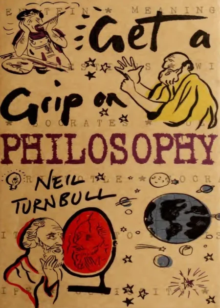 Get a Grip on Philosophy - Neil Turnbull