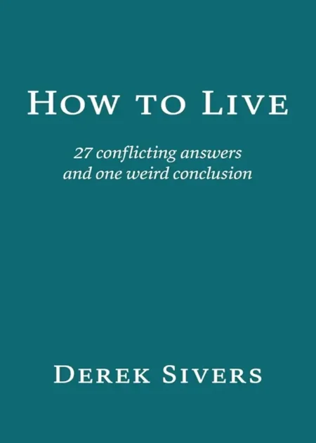 How to Live - Derek Sivers
